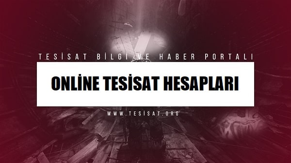 Online Tesisat Hesapları